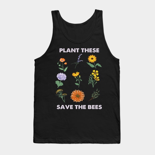 Plant These Save The Bees Flowers Garden Tank Top by ssflower